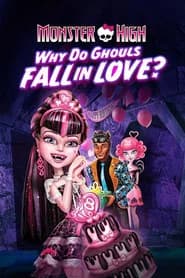Monster High: Why Do Ghouls Fall in Love?